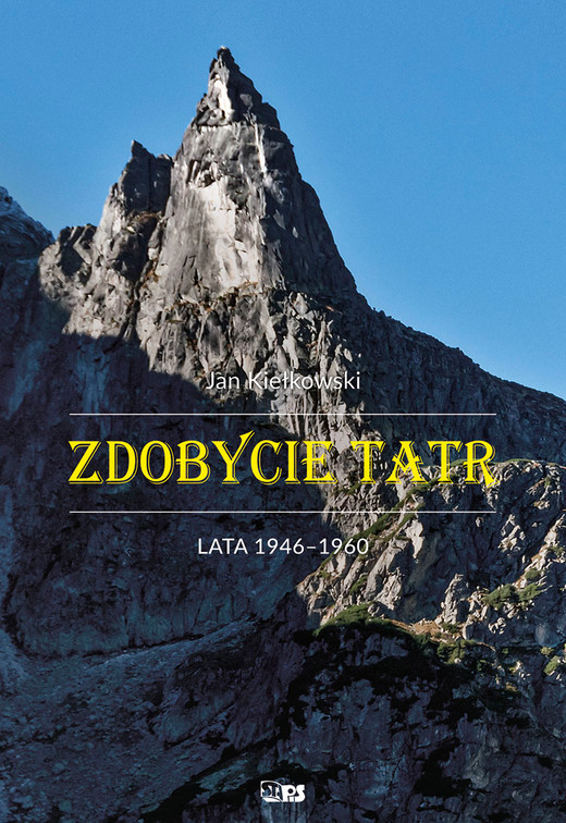 okładka Zdobycie Tatr Tom 4. Lata 1946-1960 książka | Kiełkowski Jan