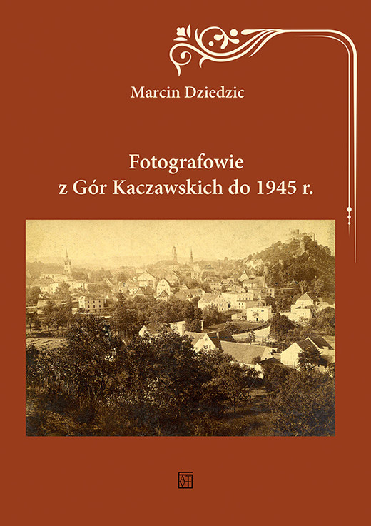 okładka Fotografowie z Gór Kaczawskich do 1945 r. książka | Marcin Dziedzic