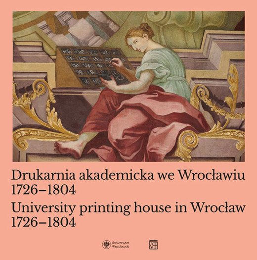 okładka Drukarnia akademicka we Wrocławiu 1726-1804 / University printing house in Wrocław 1726-1804 książka | Urszula Bończuk-Dawidziuk, Suleja Jarosławred.