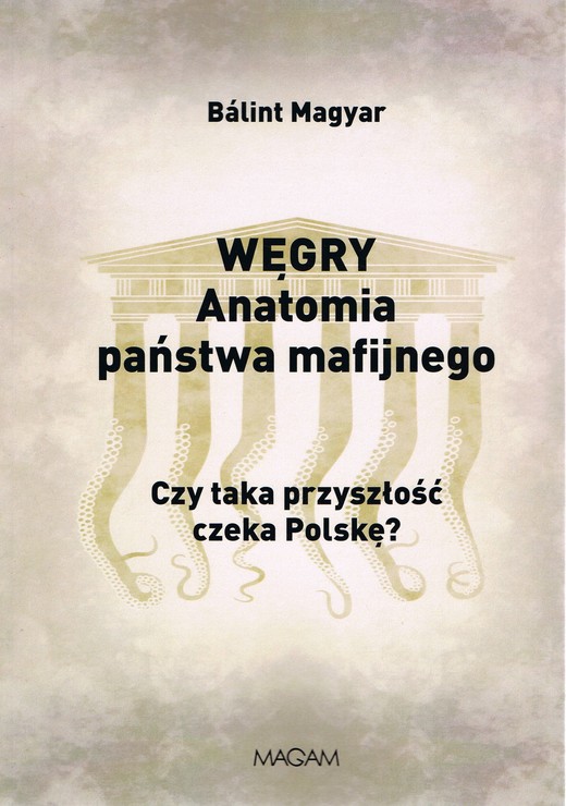 okładka Węgry anatomia państwa mafijnego książka | Bálint Magyar