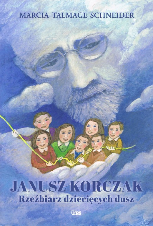 okładka Janusz Korczak Rzeźbiarz dziecięcych dusz książka | Schneider MarciaTalmage