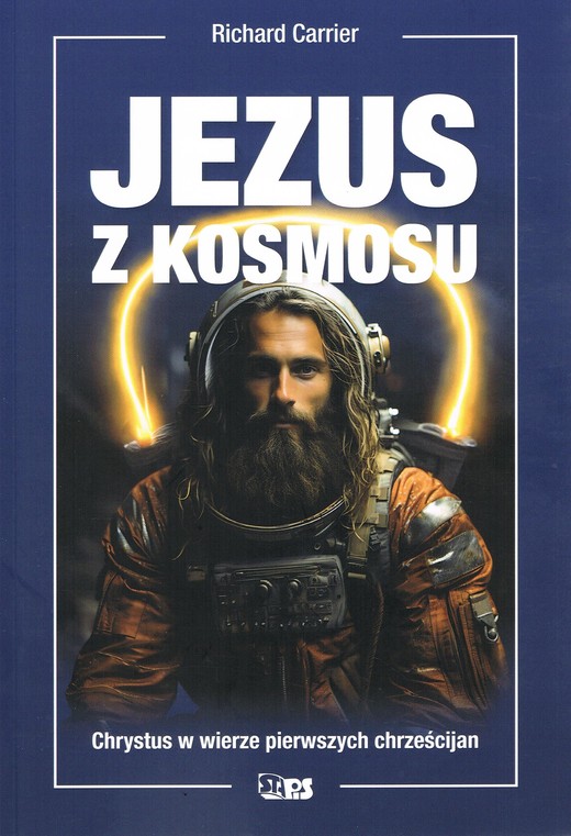 okładka Jezus z kosmosu. Chrystus w wierze pierwszych chrześcijan książka | Carrier Richard