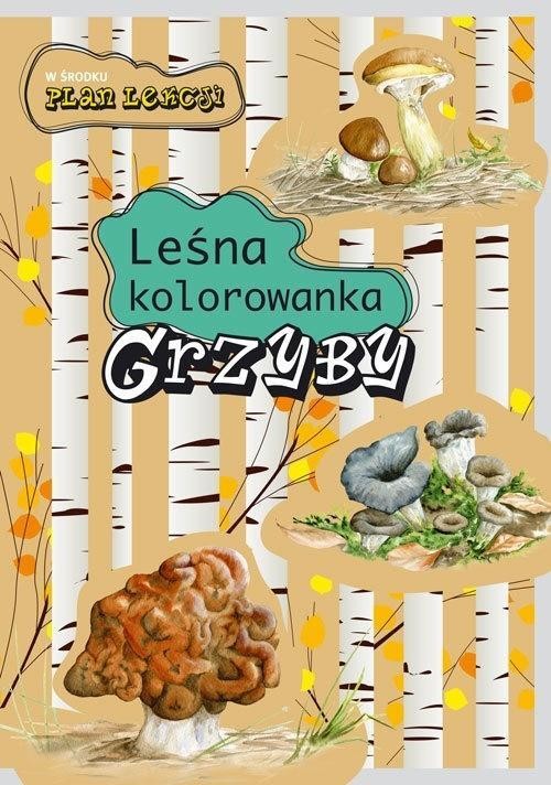 okładka Leśna kolorowanka. Grzyby książka | Eliza Goszczyńska, Kopiec-Sekieta Katarzyna