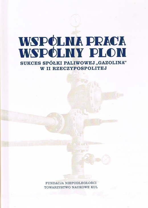 okładka Wspólna praca, wspólny plon. Sukces spółki paliwowej Gazolina w II Rzeczypospolitej książka | Turkiewicz Nataliared.