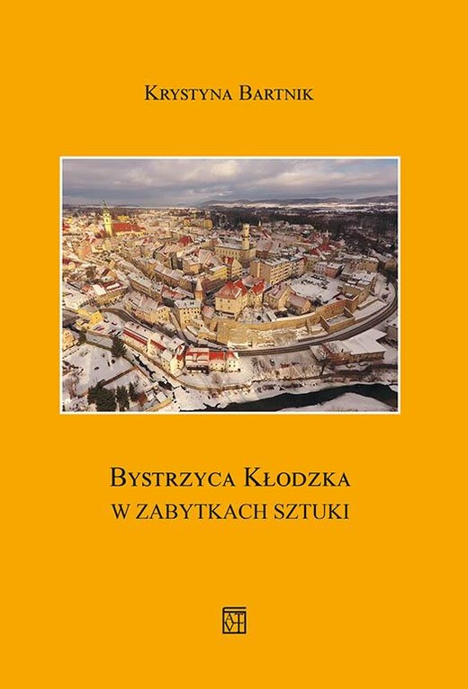 okładka Bystrzyca Kłodzka w zabytkach sztuki książka | Bartnik Krystyna