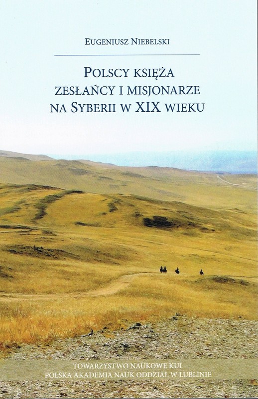 okładka Polscy księża zesłańcy i misjonarze na Syberii w XIX wieku książka | Niebielski Eugeniusz