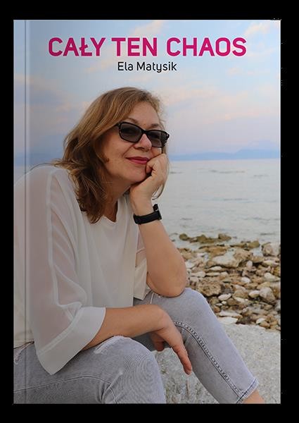 okładka Cały ten chaos książka | Matysik Ela