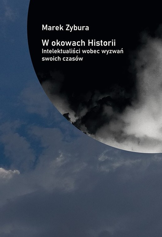 okładka W okowach Historii. Intelektualiści wobec wyzwań swoich czasów książka