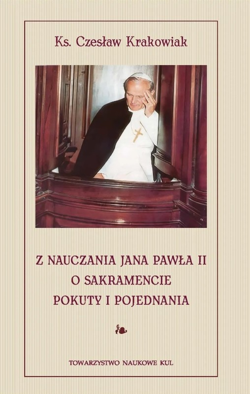 okładka Z nauczania Jana Pawła II o sakramencie pokuty i pojednania książka | Czesław Krakowiak