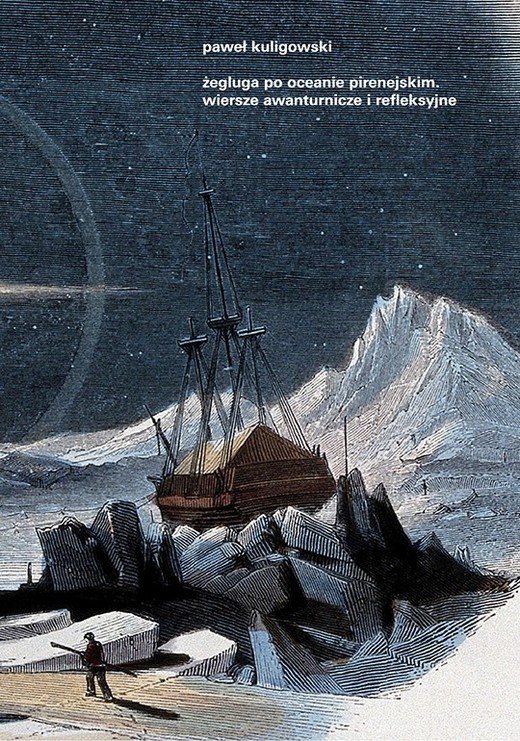 okładka Żegluga po Oceanie Pirenejskim. Wiersze awanturnicze i refleksyjne książka | Kuligowski Paweł