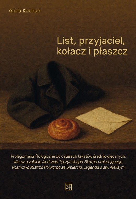 okładka List, przyjaciel, kołacz i płaszcz książka | Anna Kochan