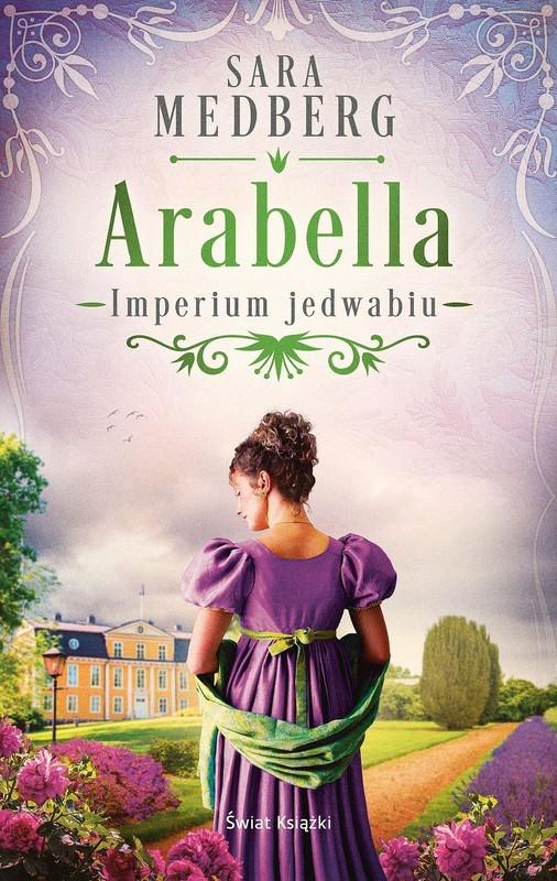 okładka Arabella. Imperium jedwabiu. Tom 2 książka | Sara Medberg
