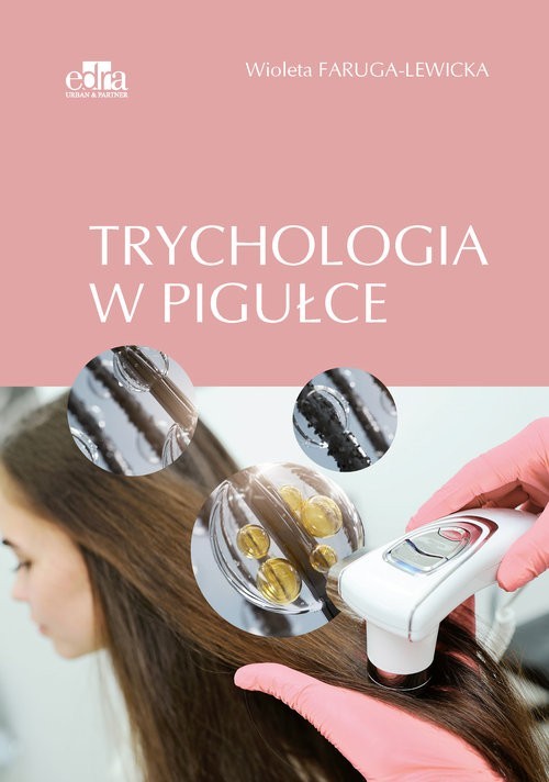 okładka Trychologia w pigułce książka | Faruga-Lewicka W.