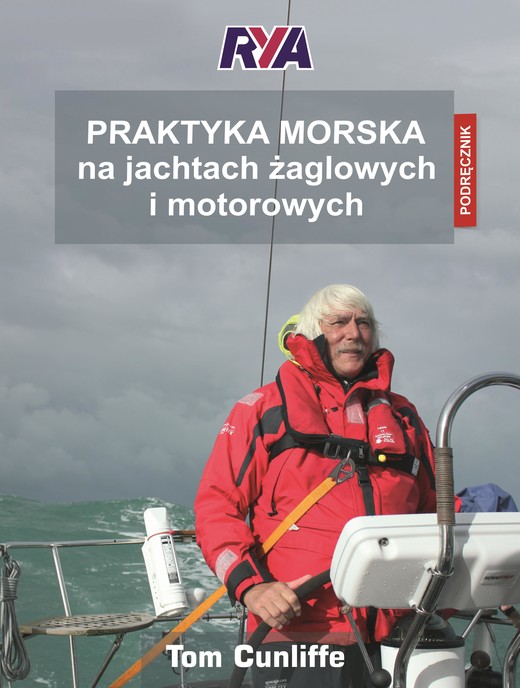 okładka Praktyka morska na jachtach żaglowych i motorowych podręcznik książka | Cunliffe Tom