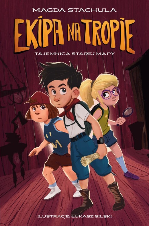 okładka Ekipa na tropie. Tajemnica starej mapy książka | Magda Stachula