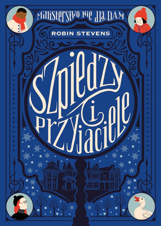 okładka Szpiedzy i przyjaciele. Ministerstwo Nie dla Dam Tom 3 książka | Robin Stevens