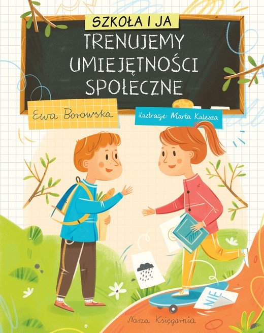 okładka Szkoła i ja. Trenujemy umiejętności społeczne książka | Ewa Borowska