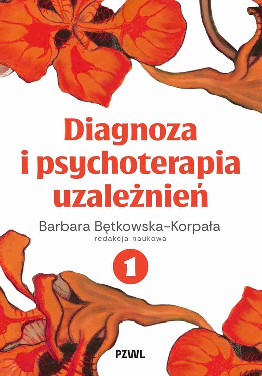 okładka Diagnoza i psychoterapia uzależnień tom 1 książka | Korpała BętkowskaBarbara