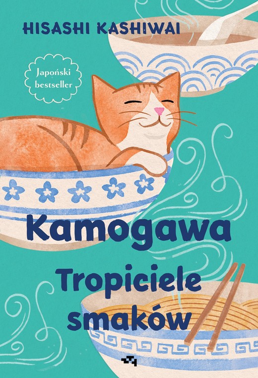 okładka Kamogawa. Tropiciele smaków książka | Hisashi Kashiwai