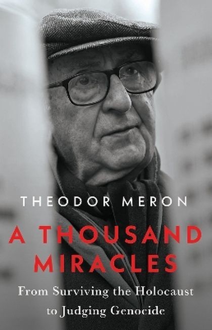 okładka A Thousand Miracles: From Surviving the Holocaust to Judging Genocide książka | Theodor Meron