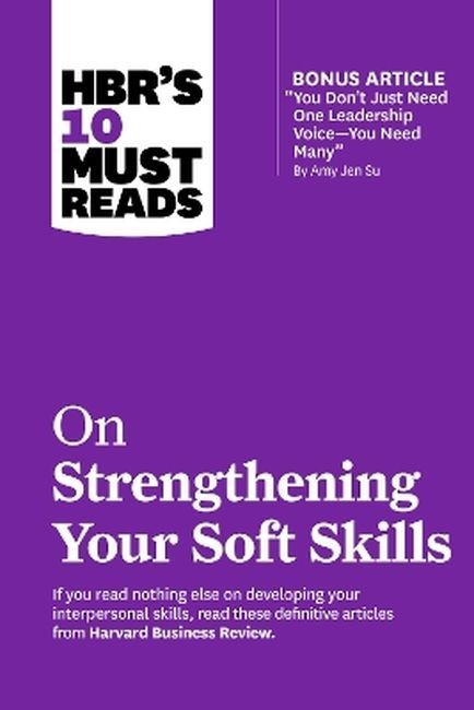 okładka HBR's 10 Must Reads on Strengthening Your Soft Skills książka | Opracowanie zbiorowe