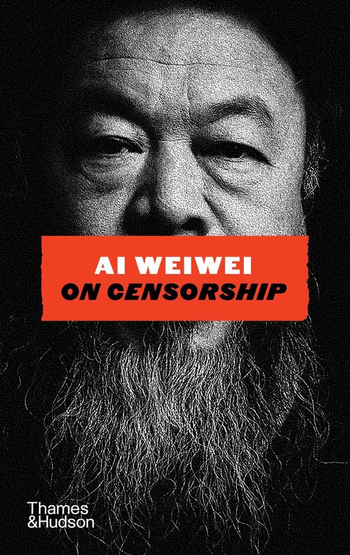 okładka Ai Weiwei on Censorship książka | Ai Weiwei