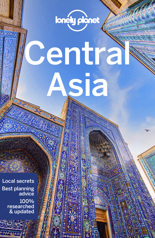 okładka Central Asia. Lonely planet książka | Anna Kaminski, Bradley Mayhew, Mark Elliott