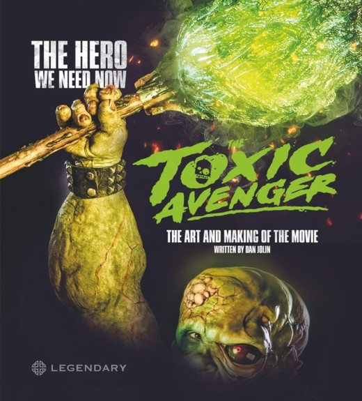 okładka The Toxic Avenger. The Art and Making of the Movie książka | Dan Jolin