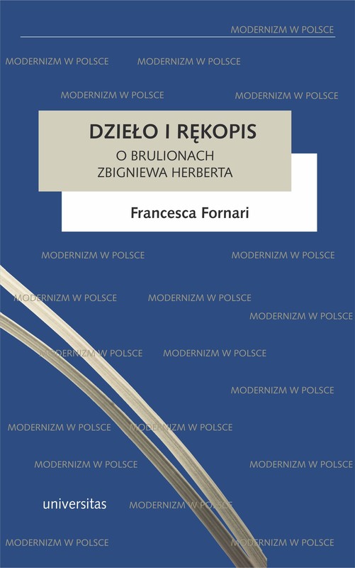 okładka Tekst i rękopis. O brulionach Zbigniewa Herberta książka | Francesca Fornari