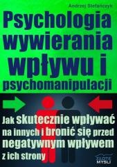 okładka Psychologia wywierania wpływu i psychomanipulacji książka | Andrzej Stefańczyk