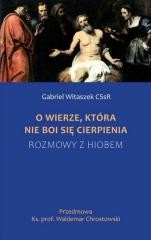 okładka O wierze, która nie boi się cierpienia książka | Gabriel WitaszekCSsR