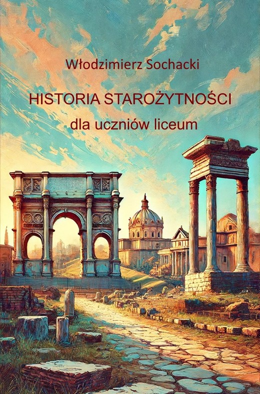 okładka Historia starożytności dla uczniów liceum ebook | epub, mobi | Włodzimierz Sochacki