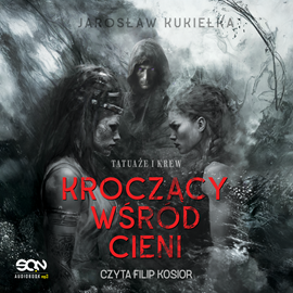 okładka Tatuaże i krew. Kroczący wśród cieni. Tom 3 audiobook | MP3 | Jarosław Kukiełka