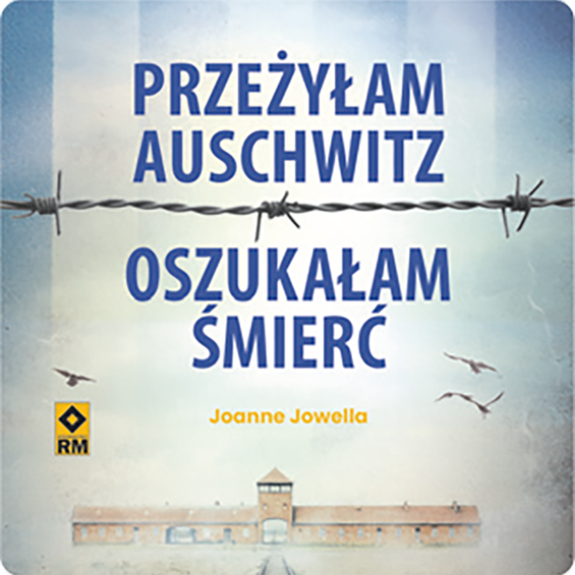 okładka Przeżyłam Auschwitz, oszukałam śmierć audiobook | MP3 | Joanne Jowell