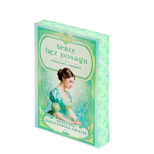 okładka Serce bez posagu. Pożegnania i powroty tom 1 książka | Magdalena Buraczewska-Świątek