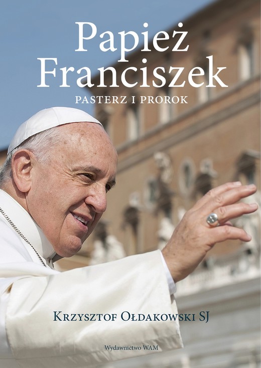 okładka Papież Franciszek książka | Krzysztof Ołdakowski SJ