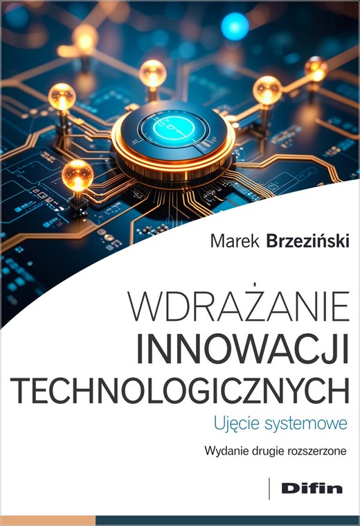 okładka Wdrażanie innowacji technologicznych. Ujęcie systemowe wyd. 2 książka | Brzeziński Marek