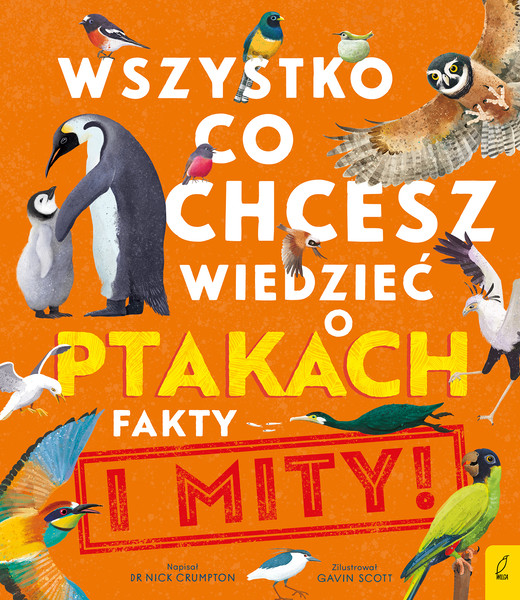 okładka Wszystko, co chcesz wiedzieć ptakach. Fakty i mity książka | Nick Crumpton