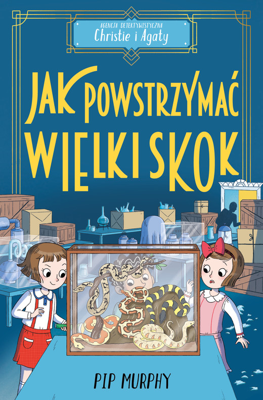 okładka Jak powstrzymać wielki skok? Agencja detektywistyczna Christie i Agaty. Tom 6 książka | Pip Murphy