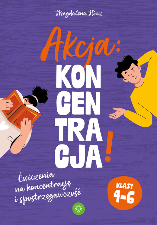 okładka Akcja: Koncentracja! Ćwiczenia na koncentrację i spostrzegawczość klasy 4–6 książka | Hinz Magdalena