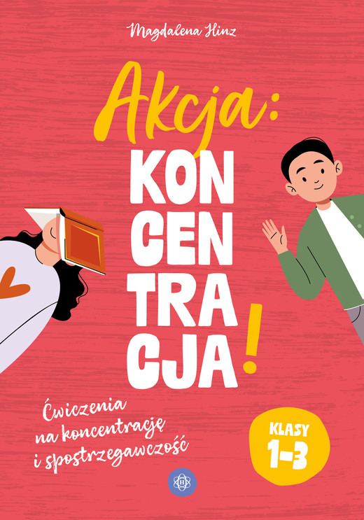 okładka Akcja: Koncentracja! Ćwiczenia na koncentrację i spostrzegawczość  klasy 1–3 książka | Hinz Magdalena