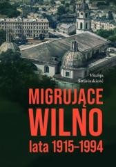 okładka Migrujące Wilno. Lata 1915-1994 książka | Vitalija Stravinskiene