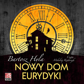 okładka Nowy dom Eurydyki audiobook | MP3 | Hyla Bartosz