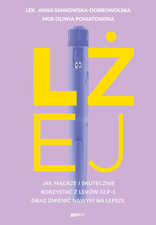 okładka Lżej. Jak mądrze i skutecznie korzystać z leków GLP-1 oraz zmienić nawyki na lepsze ebook | epub, mobi | Anna Sankowska, Oliwia Poniatowska