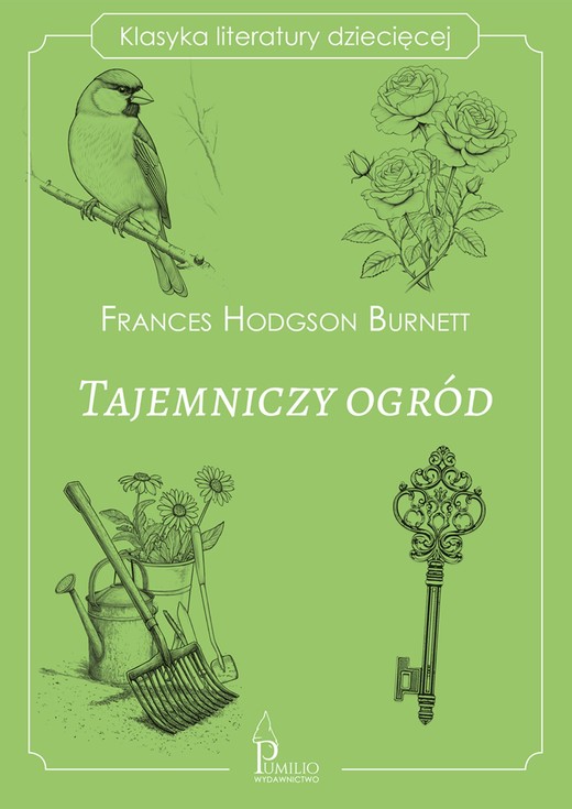 okładka Tajemniczy ogród. Klasyka literatury dziecięcej książka | Frances HodgsonBurnett