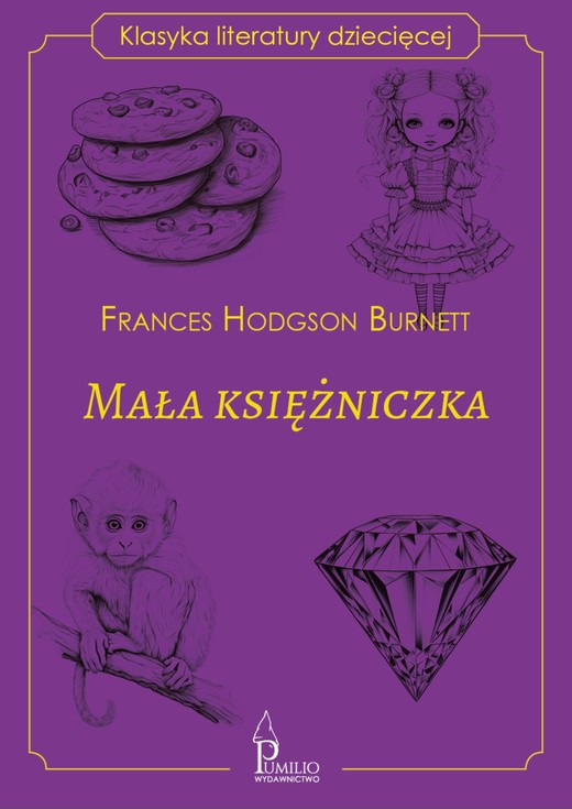 okładka Mała księżniczka. Klasyka literatury dziecięcej książka | Hodgson BurnetFrances