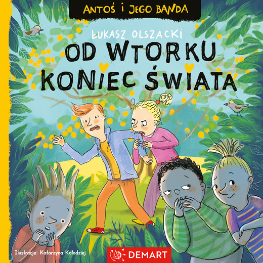 okładka Od wtorku koniec świata. Antoś i jego banda książka | Łukasz Olszacki