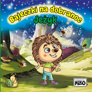 okładka Jeżyk. Bajeczki na dobranoc książka | Kopeć Krzysztof, Wioletta Piasecka
