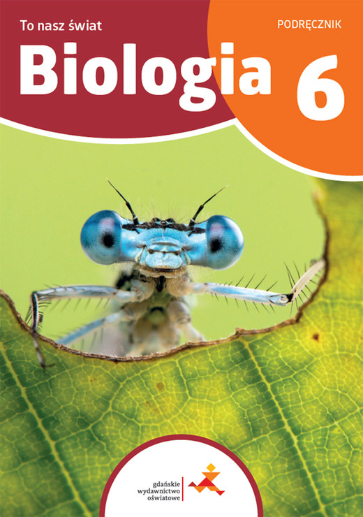 okładka Biologia To nasz świat Podręcznik dla klasy 6 szkoły podstawowej książka | Adam Zbyryt, Kamila Skalska, Beata Sągin
