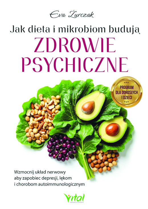 okładka Jak dieta i mikrobiom budują zdrowie psychiczne. Wzmocnij układ nerwowy aby zapobiec depresji, lękom i chorobom autoimmunologicznym książka | Eva Żurczak